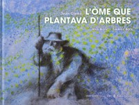 L'òme que plantava d'arbres : Occitan languedocien