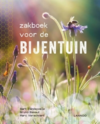 Zakboek voor de bijentuin: Maak je tuin, je balkon en zelfs je buurt bij-vriendelijk