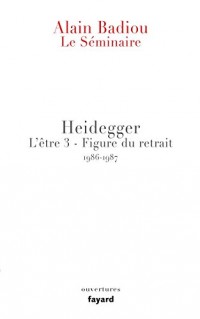 Le Séminaire - Heidegger: L'être 3 - Figure du retrait (1986-1987)