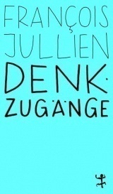 Denkzugänge: Mögliche Wege des Geistes