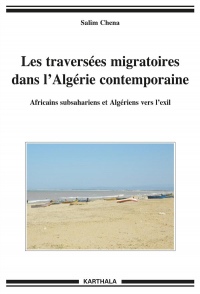 Les Traversees Migratoires Dans l'Algérie Contemporaine. Africains Subsahariens et Algeriens Vers l'