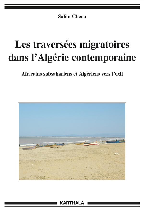 Les Traversees Migratoires Dans l'Algérie Contemporaine. Africains Subsahariens et Algeriens Vers l'