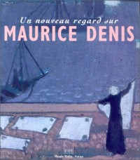 Un nouveau regard sur Maurice Denis : La collection Eugène Chevalier, [exposition, Autun, Musée Rolin, 22 juin-21 octobre 1996]