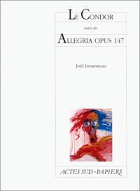 Le condor. suivi de Allegria opus 147 : [Paris, Théâtre de la Bastille, 14 septembre 1994]