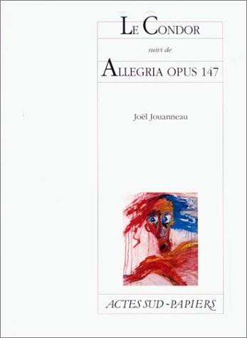 Le condor. suivi de Allegria opus 147 : [Paris, Théâtre de la Bastille, 14 septembre 1994]