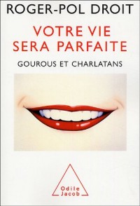 Votre vie sera parfaite