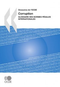 Corruption : Glossaire des normes pénales internationales