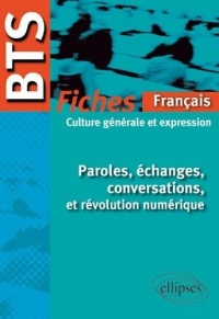 Paroles Échanges Conversations & Révolution Numérique BTS 2012-13 Fiches de Culture Générale