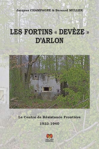 Les fortins « Devèze » d'Arlon