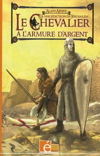 Le chevalier à l'armure d'argent, Tome 1 : La malédiction de Jérusalem