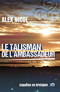 Le Talisman de l'ambassadeur: Enquêtes en Bretagne