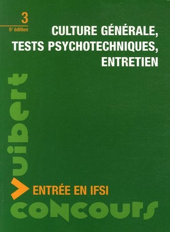Culture générale, tests psychotechniques, entretien : Entrée en IFSI