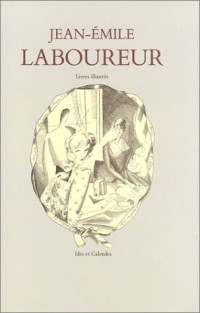 Catalogue complet de l'oeuvre de Jean-Emile Laboureur, volume 2 : Livres illustrés
