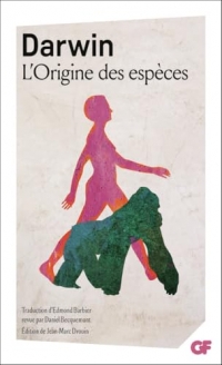 L'Origine des espèces: Au moyen de la sélection naturelle ou La préservation des races favorisées dans la lutte pour la vie