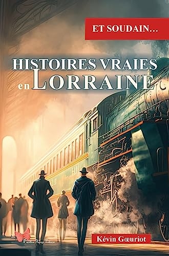 Histoires vraies en Lorraine
