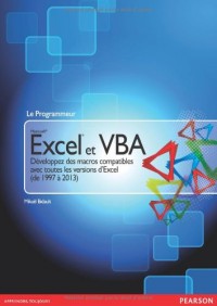 Excel & VBA Développez des macros compatibles avec toutes les versions d'Excel (de 1997 à 2013)