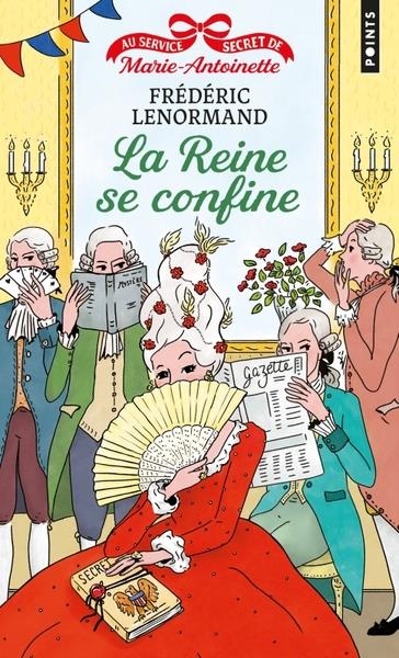La Reine se confine !. Au service secret de Marie-Antoinette, vol.5: Au service secret de Marie-Antoinette, vol.5