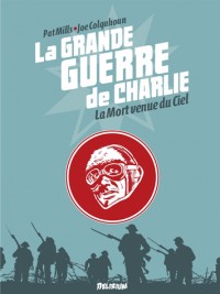 La Grande Guerre de Charlie - volume 9: La Mort venue du Ciel