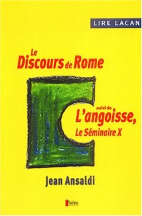 Lire Lacan: Le discours de Rome suivi de L'angoisse : le Séminaire X