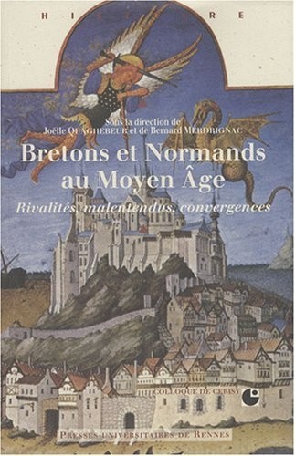 Bretons et normands au Moyen-Age : Rivalités, malentendus, convergences