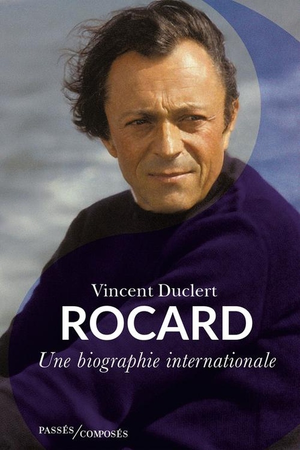 Rocard: Une biographie internationale