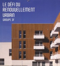 Le défi du renouvellement urbain : Groupe 3F