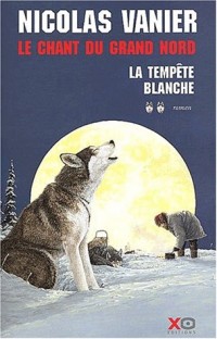 La Tempête blanche : Tome 2-Le Chant du Grand Nord