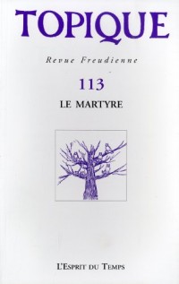 Topique, N° 113 : Le Martyre