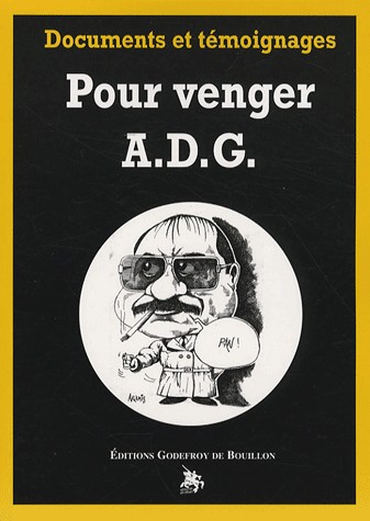 Pour venger ADG : Documents et témoignages