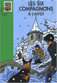 Les six compagnons à l'affut