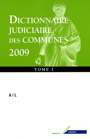 Dictionnaire judiciaire des communes 2009 : 2 volumes