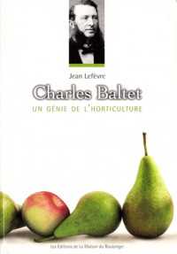 Charles Baltet, un génie de l'horticulture