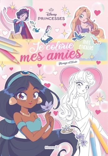 Disney Princesses - Je colorie mes amies - Manga attitude - Livre de coloriage avec stickers - Dès 4 ans