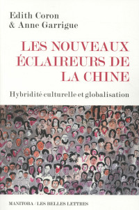 Les Nouveaux éclaireurs de la Chine: Hybridité culturelle et globalisation