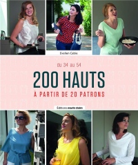 200 hauts à partir de 20 patrons : Taille 34 à 54. Avec patrons