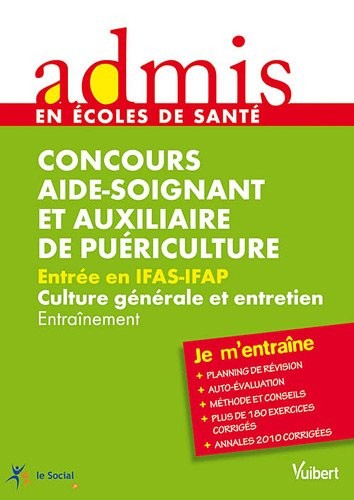 Concours aide-soignant et auxiliaire de puériculture : Entrée en IFAS-IFAP, culture générale et entretien