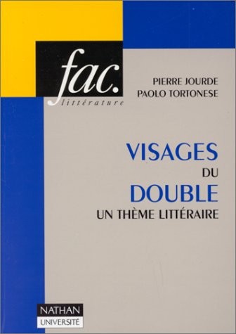 VISAGES DU DOUBLE. Un thème littéraire