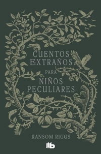 Cuentos extraños para niños peculiares/ Tales of the Peculiar