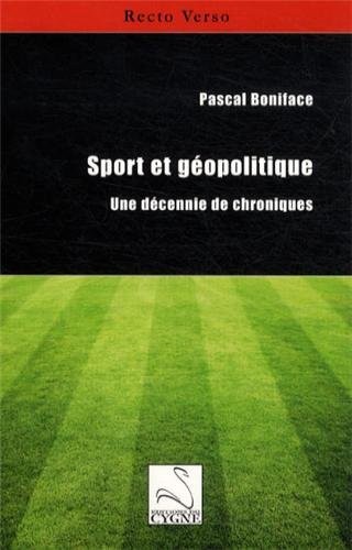 Sport et géopolitique : Une décennie de chroniques