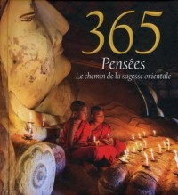 365 pensées - Le chemin de la sagesse orientale