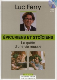 Épicuriens et stoïciens, Volume 3 : La quête d'une vie réussie (Cd-rom inclus)