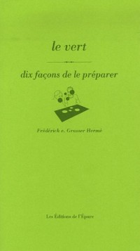 Le vert : Dix façons de le préparer