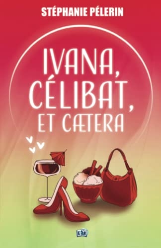 Ivana, célibat, etcaetera...