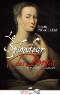 La splendeur des Borgia, Tome 2