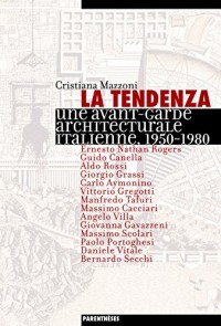 La Tendenza - Une avant-garde italienne 1950-1980