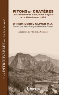 PITONS ET CRATÈRES - Les randonnées d’un jeune Anglais à La Réunion en 1895