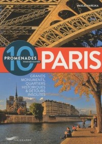 10 promenades pour découvrir Paris