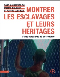 Montrer les esclavages et leurs héritages : Films et regards de chercheurs (1DVD)