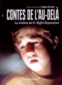 Contes de l'au-delà : Le cinéma de M. Night Shyamalan