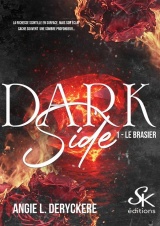 Dark Side 1: Le brasier
